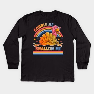 Gobble Me Swallow Me Funny Thanksgiving Turkey Kids Long Sleeve T-Shirt